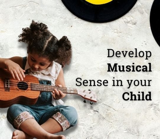 HOW TO DEVELOP MUSICAL SENSE IN YOUR CHILD