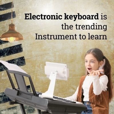 ELECTRONIC KEYBOARD IS THE TRENDING INSTRUMENT TO LEARN