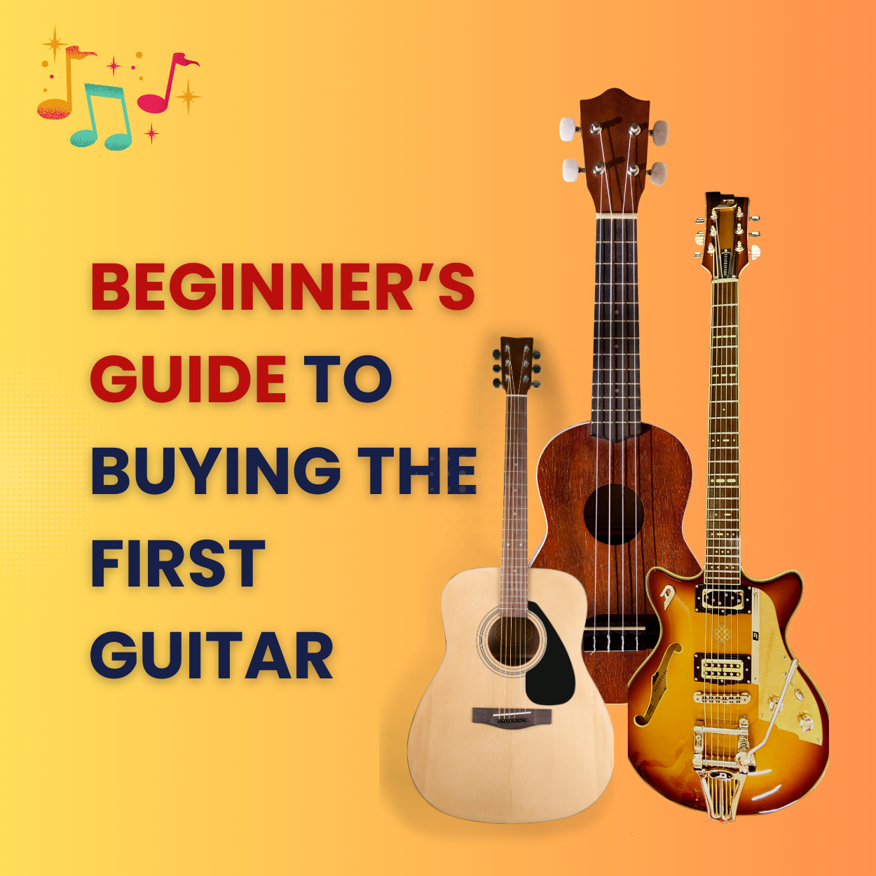 Beginner’s Guide to Buying the First Guitar