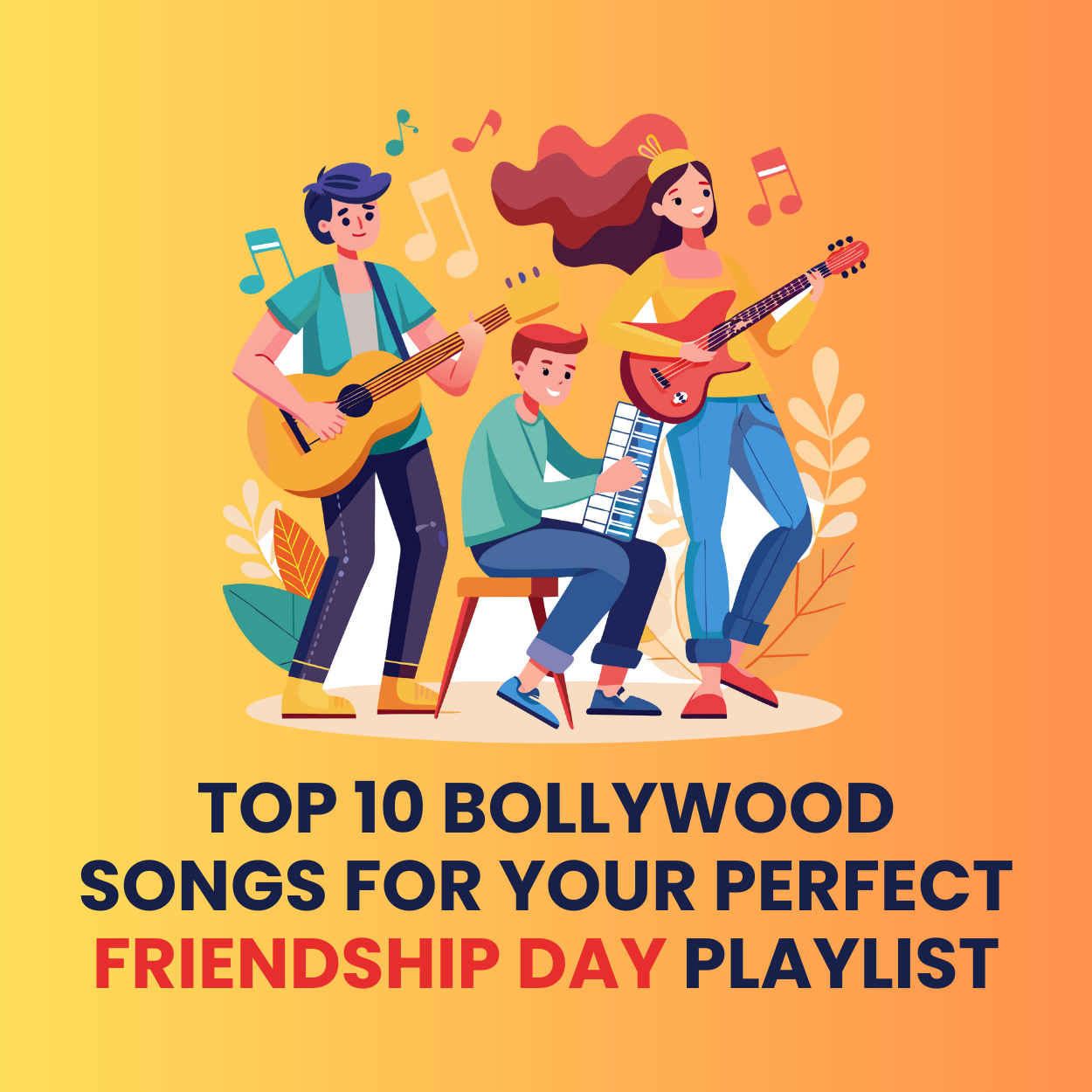 Top 10 Bollywood Songs for your Perfect Friendship Day Playlist