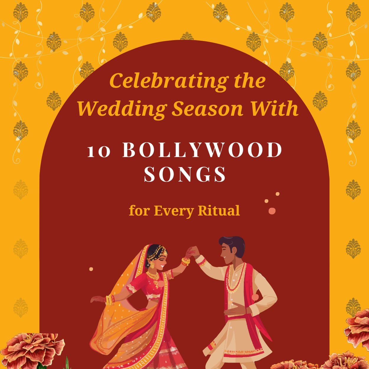 Celebrating the Wedding Season with 10 Must-Have Bollywood Songs for Every Ritual