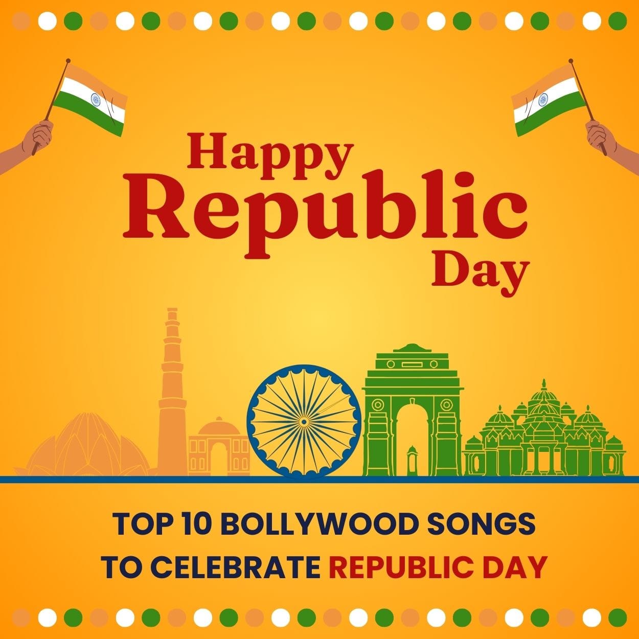 Top 10 Bollywood Songs to Celebrate Republic Day