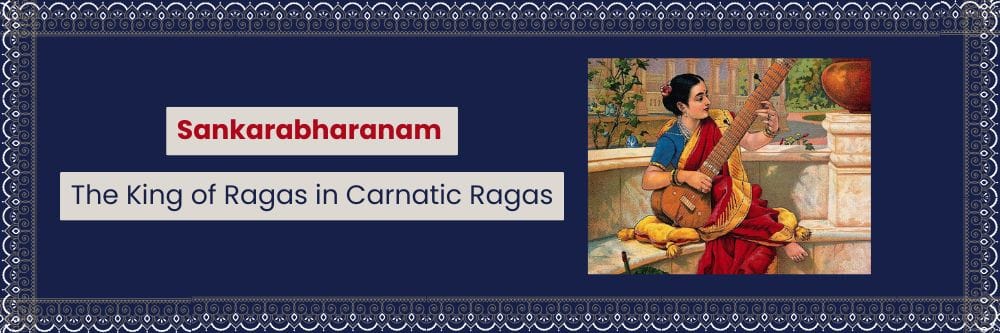 Sankarabharanam - The King of Ragas in Carnatic Ragas