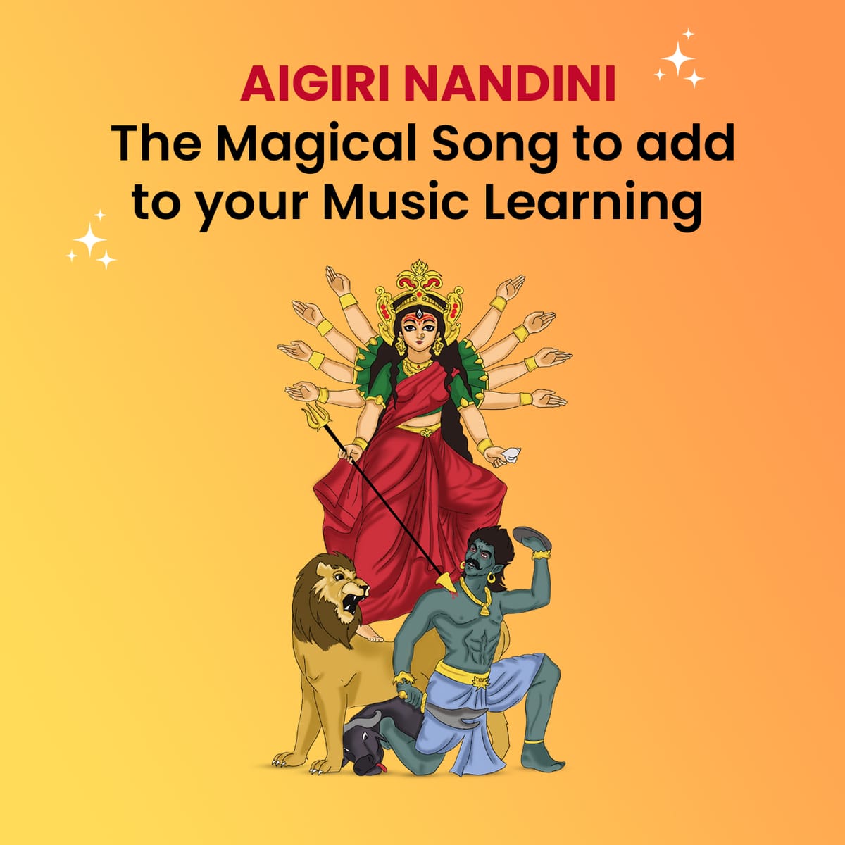 Aigiri Nandini - The Magical Song to Add to Your Music Learning