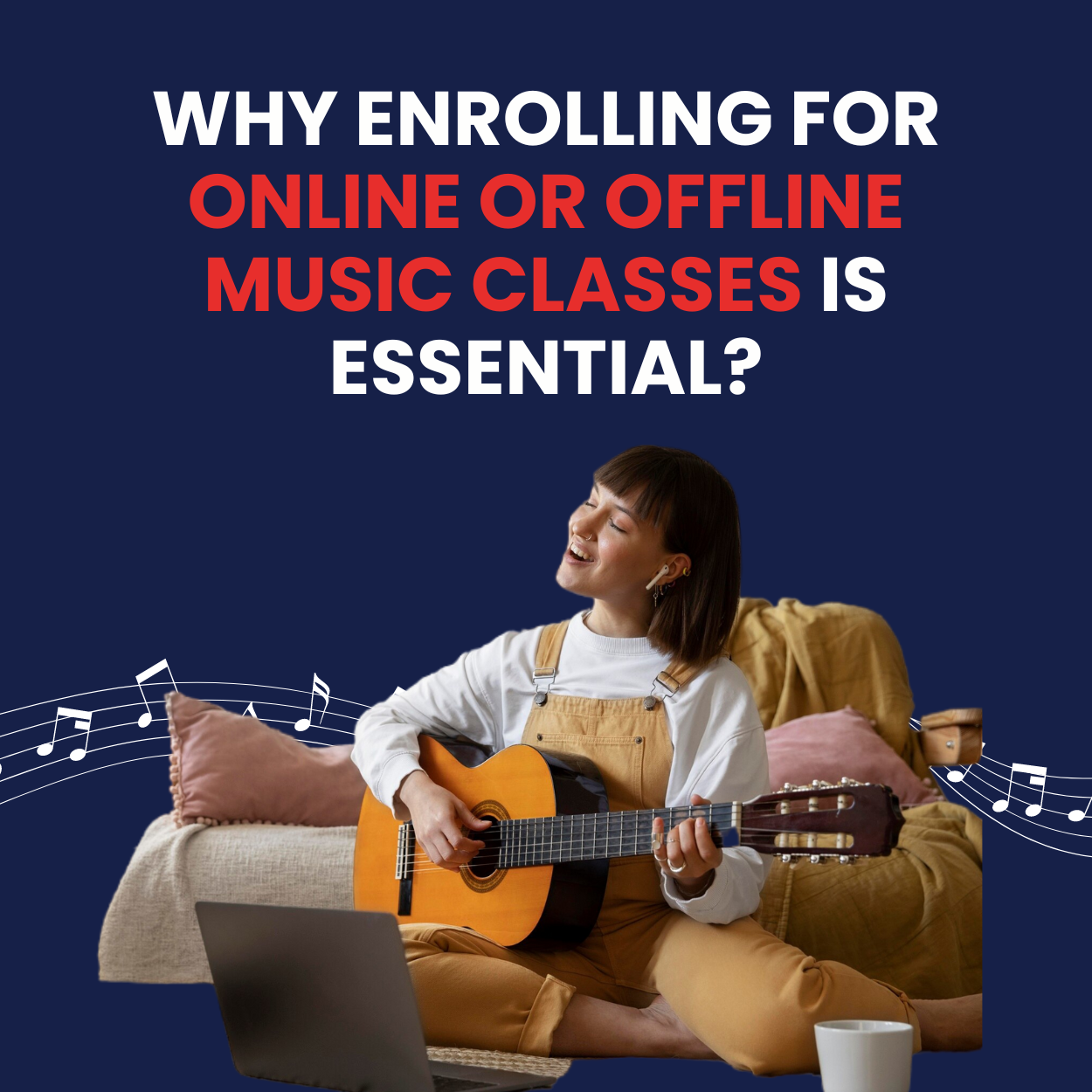 Why Enrolling for Online or Offline Music Classes is Essential?