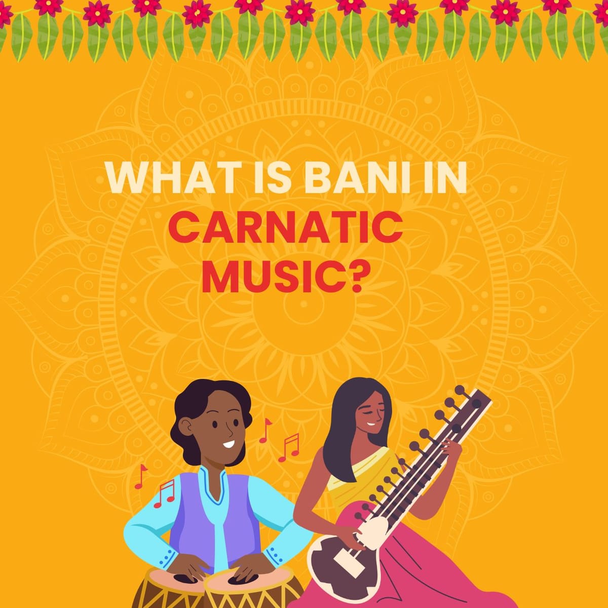 What is Bani in Carnatic Music?