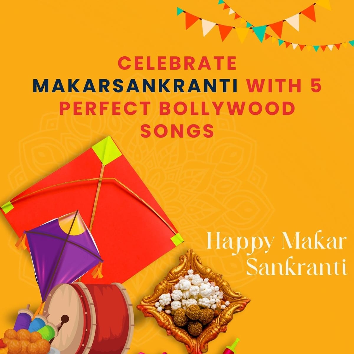 Celebrate Makarsankranti with 5 Perfect Bollywood Songs 🪁🎶