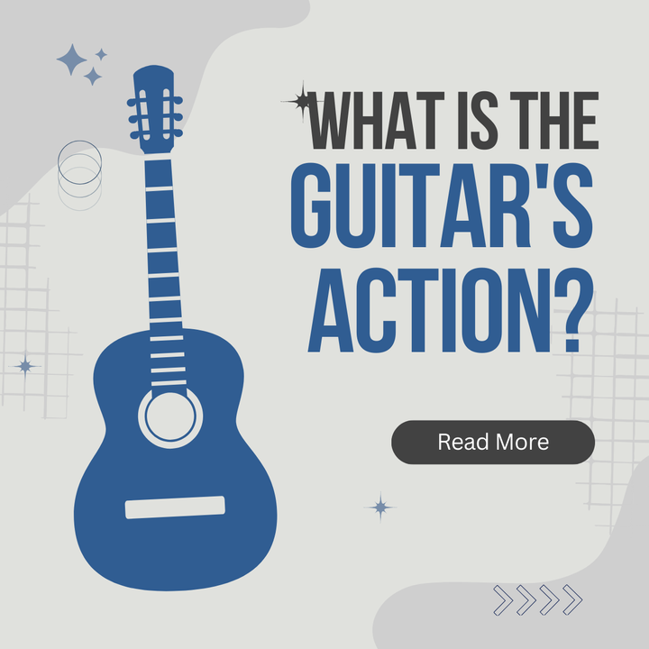 What is the Guitar's Action? Read More >>