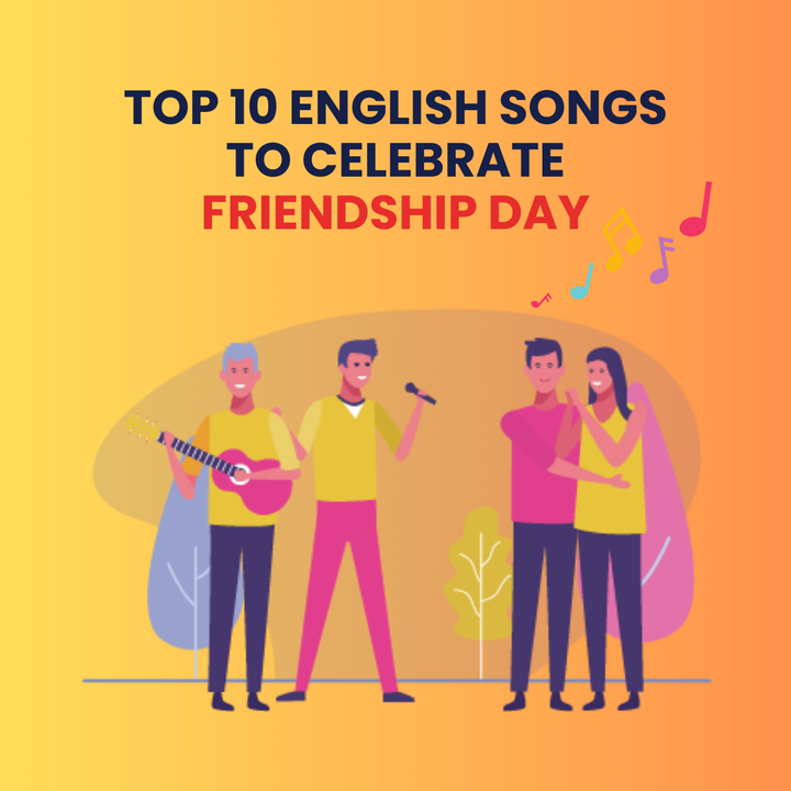 Top 10 English Songs to Celebrate Friendship Day