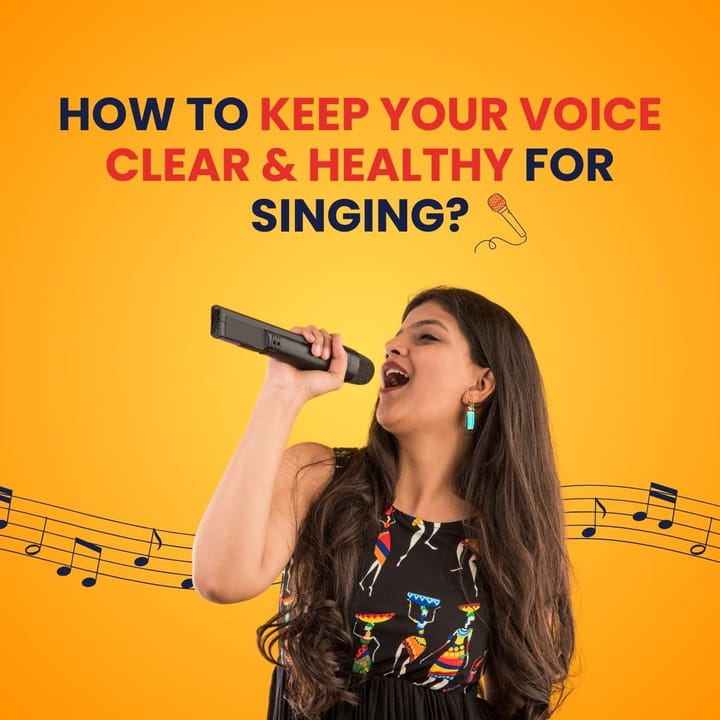 How to Keep Your Voice Clear & Healthy for Singing?