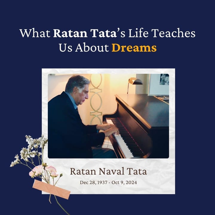 What Ratan Tata’s Life Teaches Us About Dreams